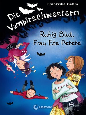 cover image of Die Vampirschwestern (Band  12) – Ruhig Blut, Frau Ete Petete
